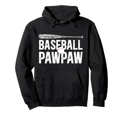 Baseball Pawpaw Proud Grandpa Pawpaw Hoodie - Fun Novelty Design Men Women - T-Shirt, Sweatshirt, Hoodie