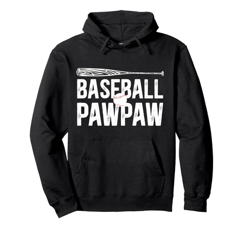 Baseball Pawpaw Proud Grandpa Pawpaw Hoodie - Fun Novelty Design Men Women - T-Shirt, Sweatshirt, Hoodie