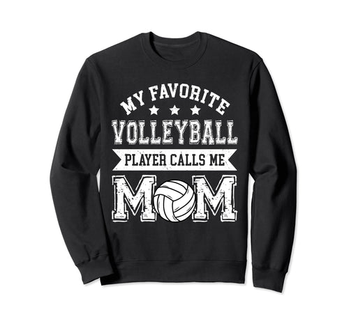Vollyeball Mom My Favorite Vollyeball Sweatshirt - Streetwear Style Unisex - T-Shirt, Sweatshirt, Hoodie