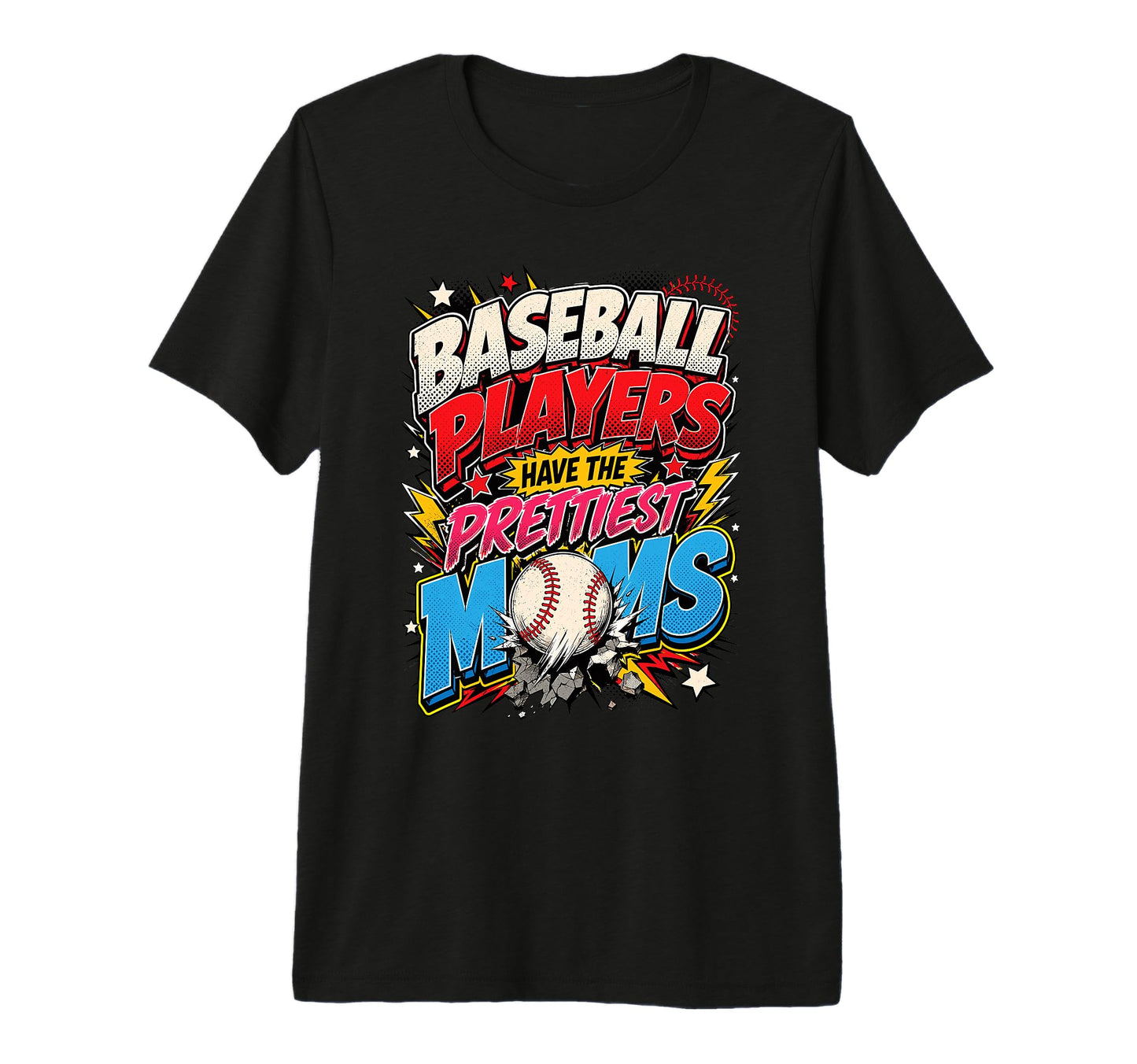 Baseball Players Have Prettiest T-Shirt - Fun Novelty Design Men Women - T-Shirt, Sweatshirt, Hoodie