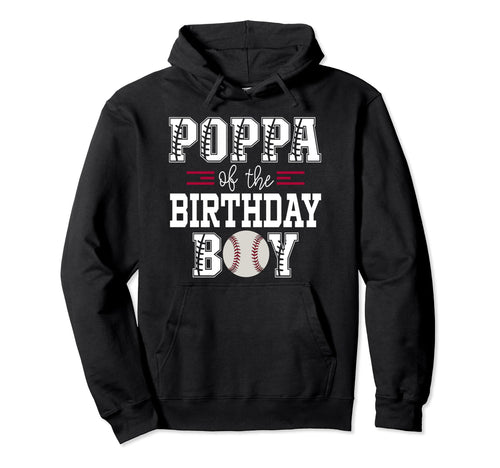 Poppa Birthday Baseball Lover First Hoodie - Custom Art Print Men Women - T-Shirt, Sweatshirt, Hoodie