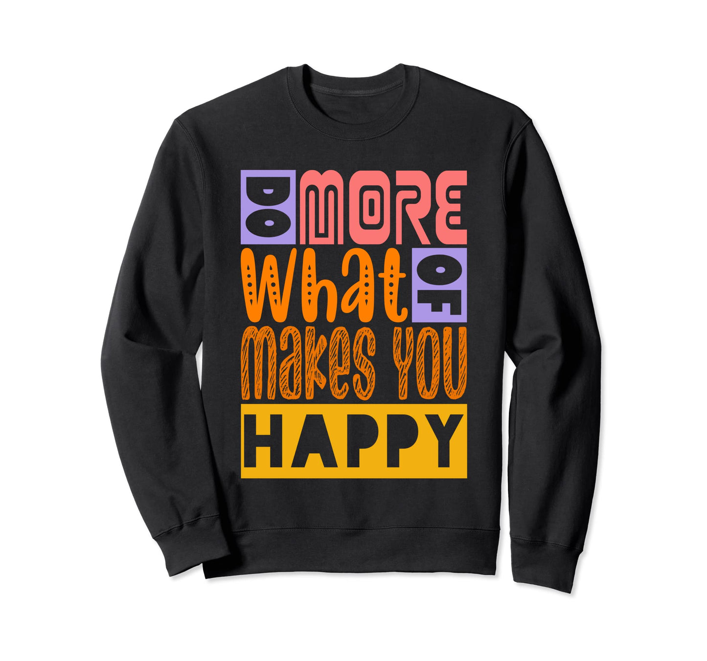 Do More What Makes You Happy Boho Sweatshirt - Aesthetic Graphic Men Women - T-Shirt, Sweatshirt, Hoodie