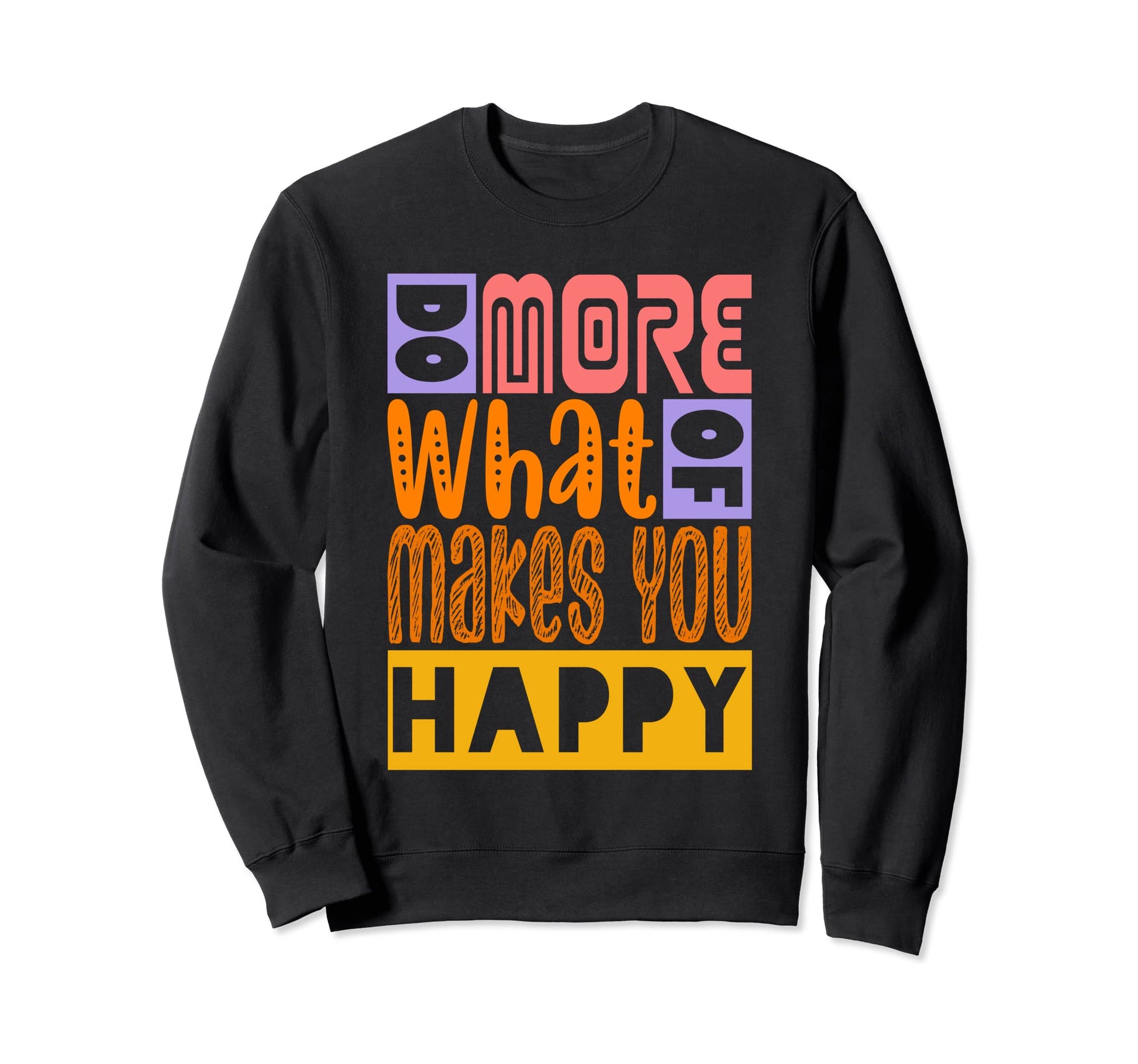 Do More What Makes You Happy Boho Sweatshirt - Aesthetic Graphic Men Women - T-Shirt, Sweatshirt, Hoodie