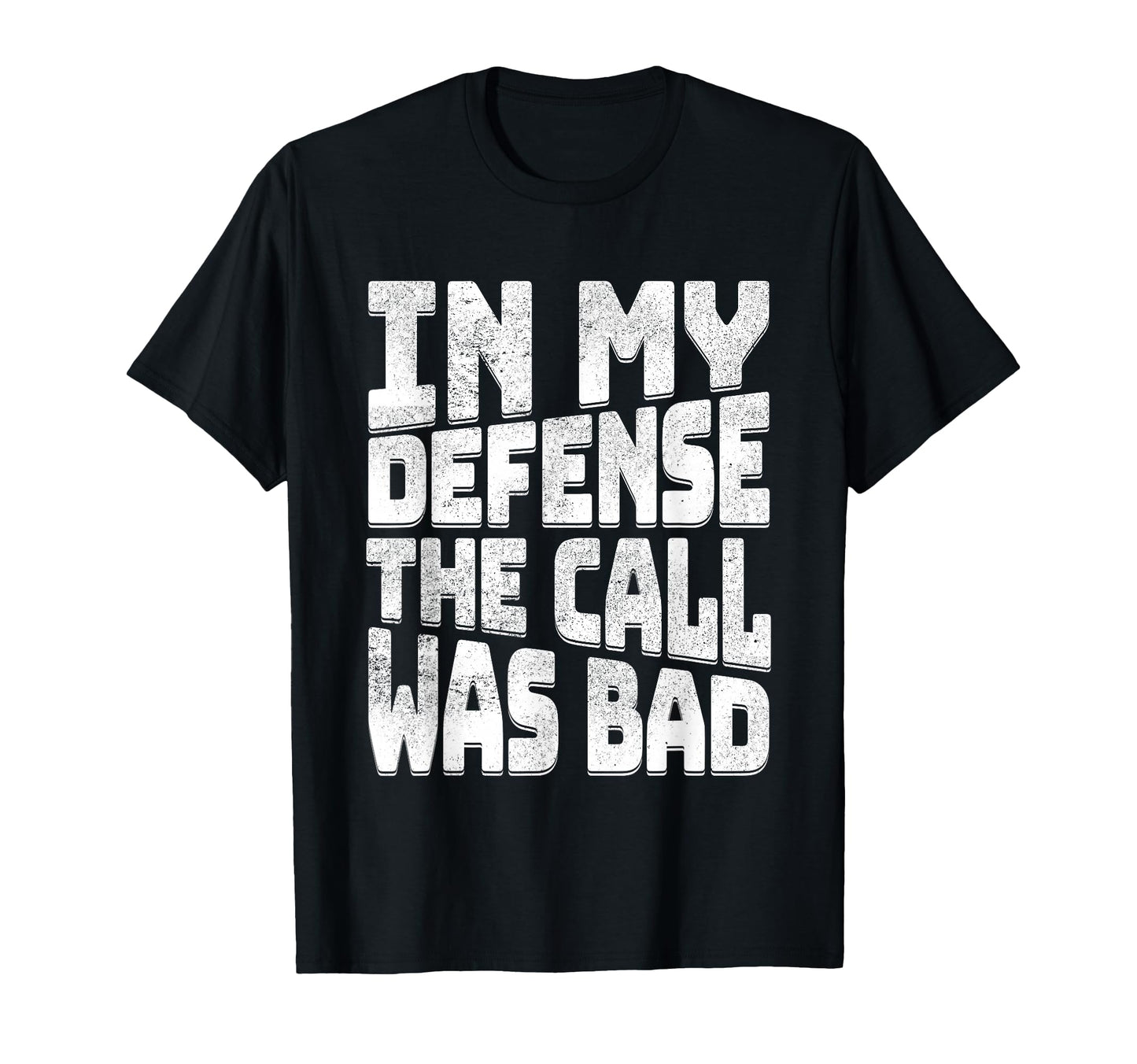 My Defense Call Was Bad Funny Sport T-Shirt - Novelty Apparel Men Women - T-Shirt, Sweatshirt, Hoodie