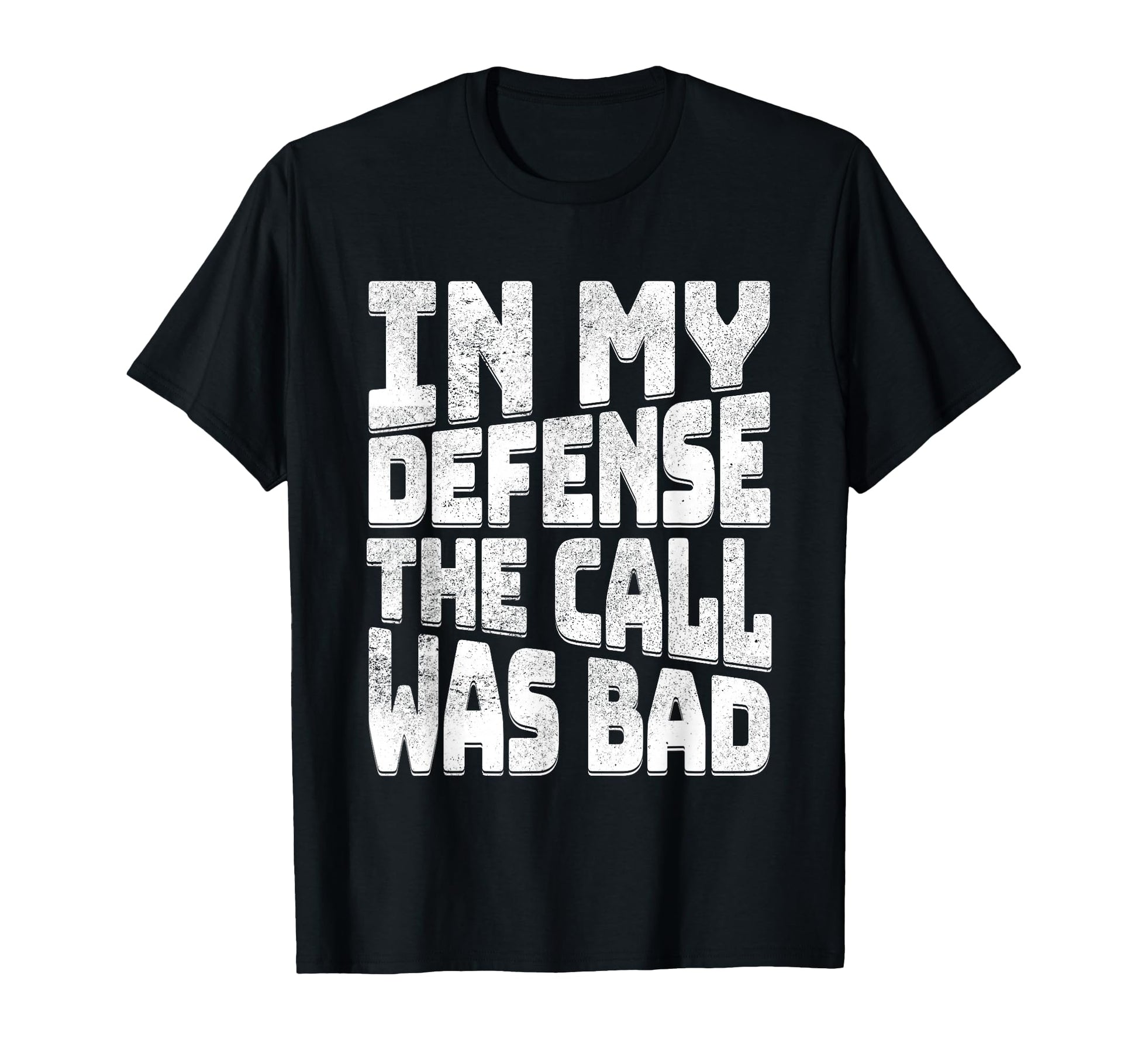 My Defense Call Was Bad Funny Sport T-Shirt - Novelty Apparel Men Women - T-Shirt, Sweatshirt, Hoodie