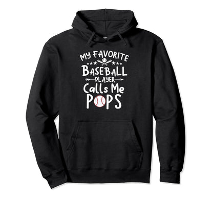 My Favorite Baseball Player Calls Me Pops Hoodie - Graphic Print Unisex - T-Shirt, Sweatshirt, Hoodie