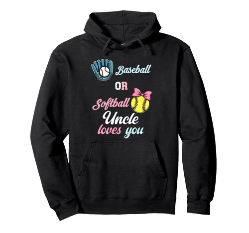 Baseball Or Softball Uncle Loves You Hoodie - Streetwear Style Men Women - T-Shirt, Sweatshirt, Hoodie
