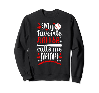 Favorite Baller Baseball Nana Sweatshirt - Trendy Graphic for Adults - T-Shirt, Sweatshirt, Hoodie