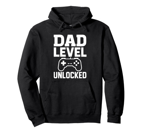 Dad Level Unlocked Funny Gamer New Hoodie - Casual Everyday Wear Unisex - T-Shirt, Sweatshirt, Hoodie