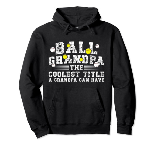Ball Grandpa Coolest Title Baseball Hoodie - Custom Art Print Men Women - T-Shirt, Sweatshirt, Hoodie