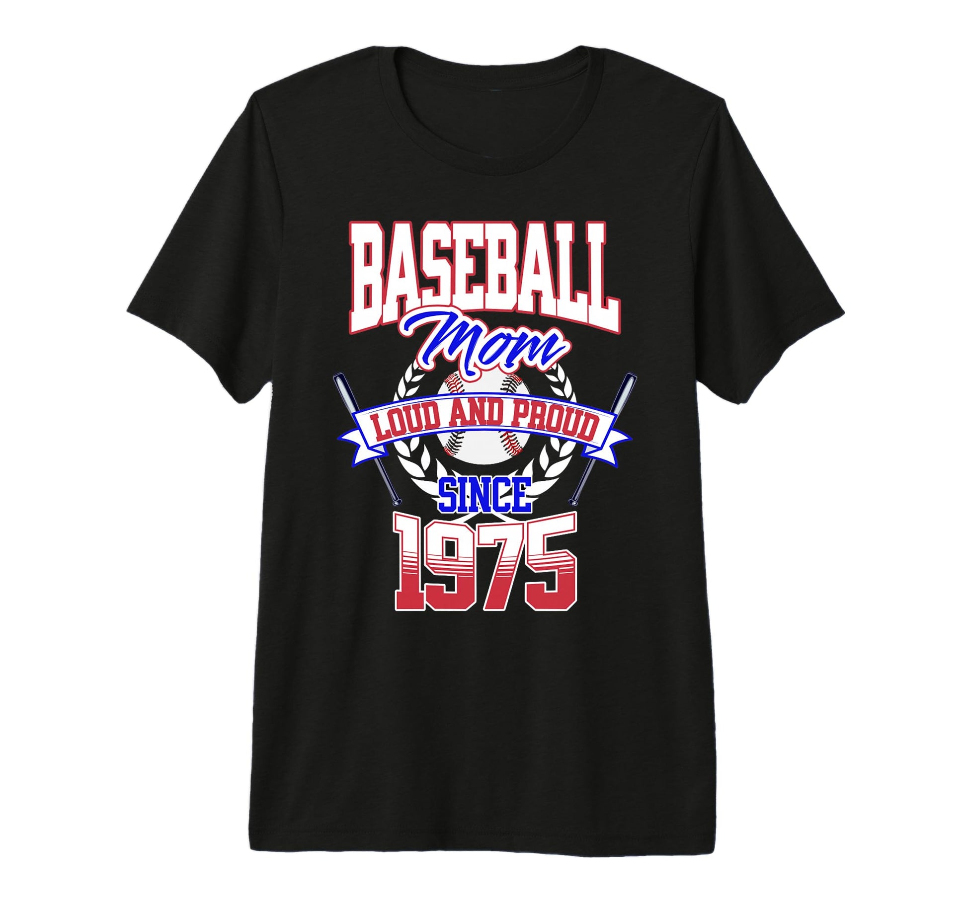 Baseball Mom Loud Proud Since 1975 T-Shirt - Fun Novelty Design Men Women - T-Shirt, Sweatshirt, Hoodie