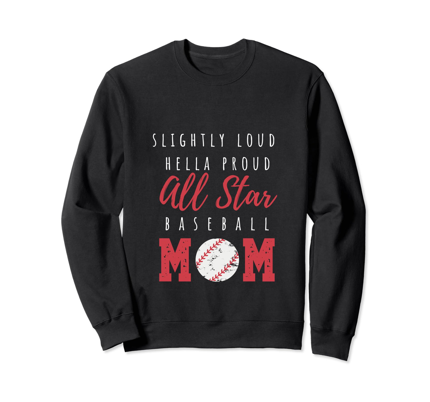 All Star Baseball Moms Game Day Loud Sweatshirt - Unique Graphic Unisex - T-Shirt, Sweatshirt, Hoodie
