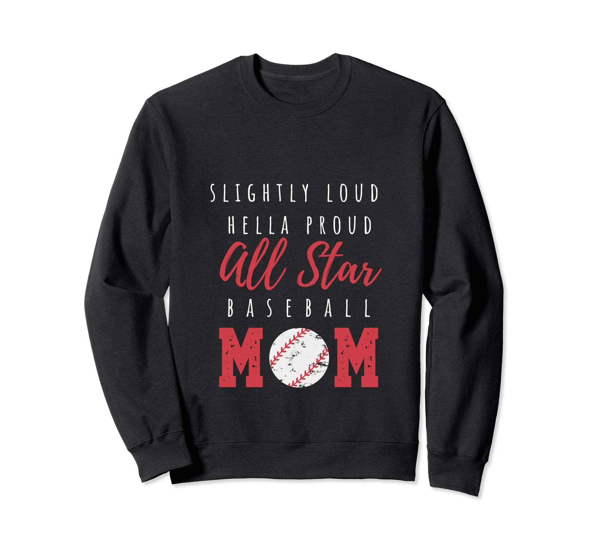All Star Baseball Moms Game Day Loud Sweatshirt - Unique Graphic Unisex - T-Shirt, Sweatshirt, Hoodie