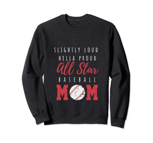 All Star Baseball Moms Game Day Loud Sweatshirt - Unique Graphic Unisex - T-Shirt, Sweatshirt, Hoodie