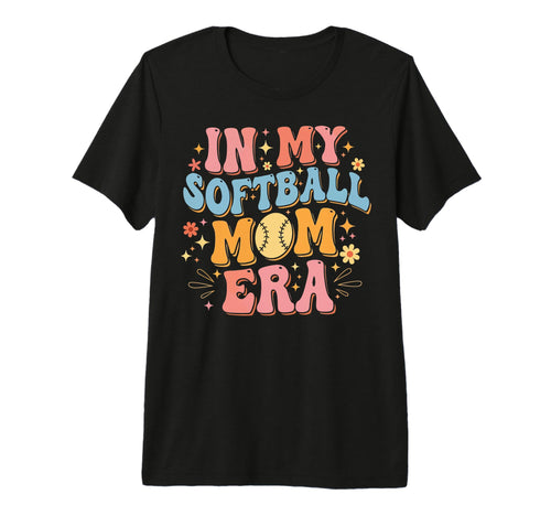 My Softball Mom Era Softball Mama T-Shirt - Streetwear Style Men Women - T-Shirt, Sweatshirt, Hoodie