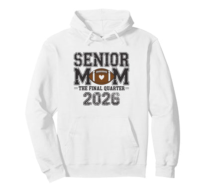 Senior Mom 2026 Football Mama Game Day Hoodie - Aesthetic Graphic Unisex - T-Shirt, Sweatshirt, Hoodie