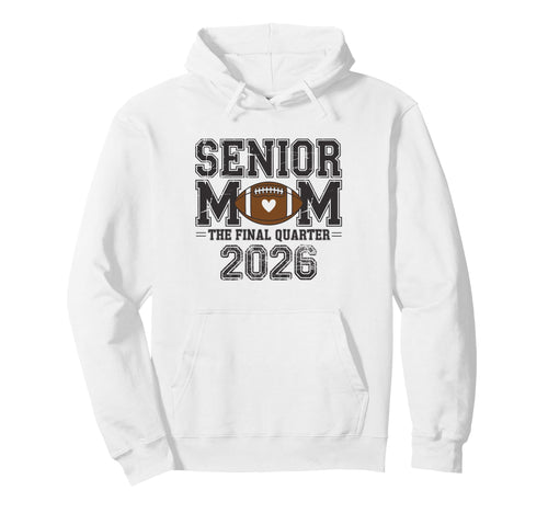 Senior Mom 2026 Football Mama Game Day Hoodie - Aesthetic Graphic Unisex - T-Shirt, Sweatshirt, Hoodie