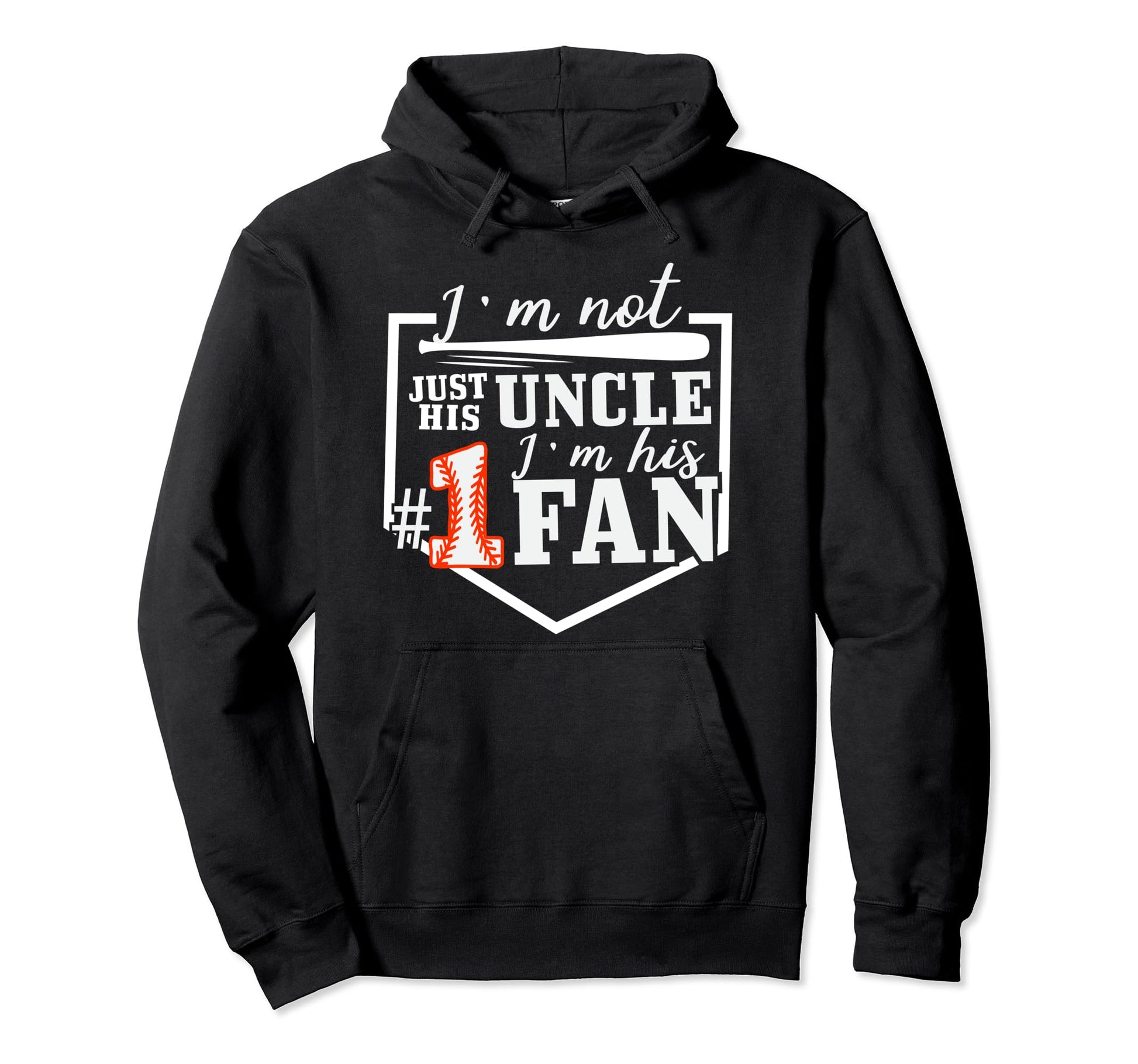 Im Not Just His Uncle Im His One Fan Hoodie - Streetwear Style for Adults - T-Shirt, Sweatshirt, Hoodie