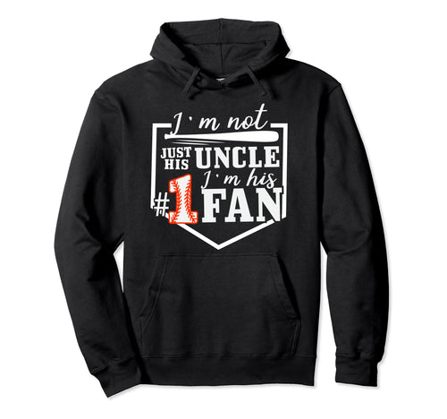 Im Not Just His Uncle Im His One Fan Hoodie - Streetwear Style for Adults - T-Shirt, Sweatshirt, Hoodie