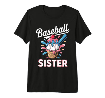 Baseball Sister Ice Cream Drip Game Day T-Shirt - Novelty Apparel Unisex - T-Shirt, Sweatshirt, Hoodie