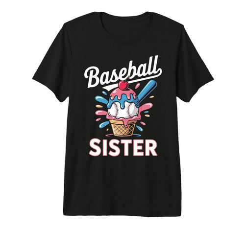 Baseball Sister Ice Cream Drip Game Day T-Shirt - Novelty Apparel Unisex - T-Shirt, Sweatshirt, Hoodie