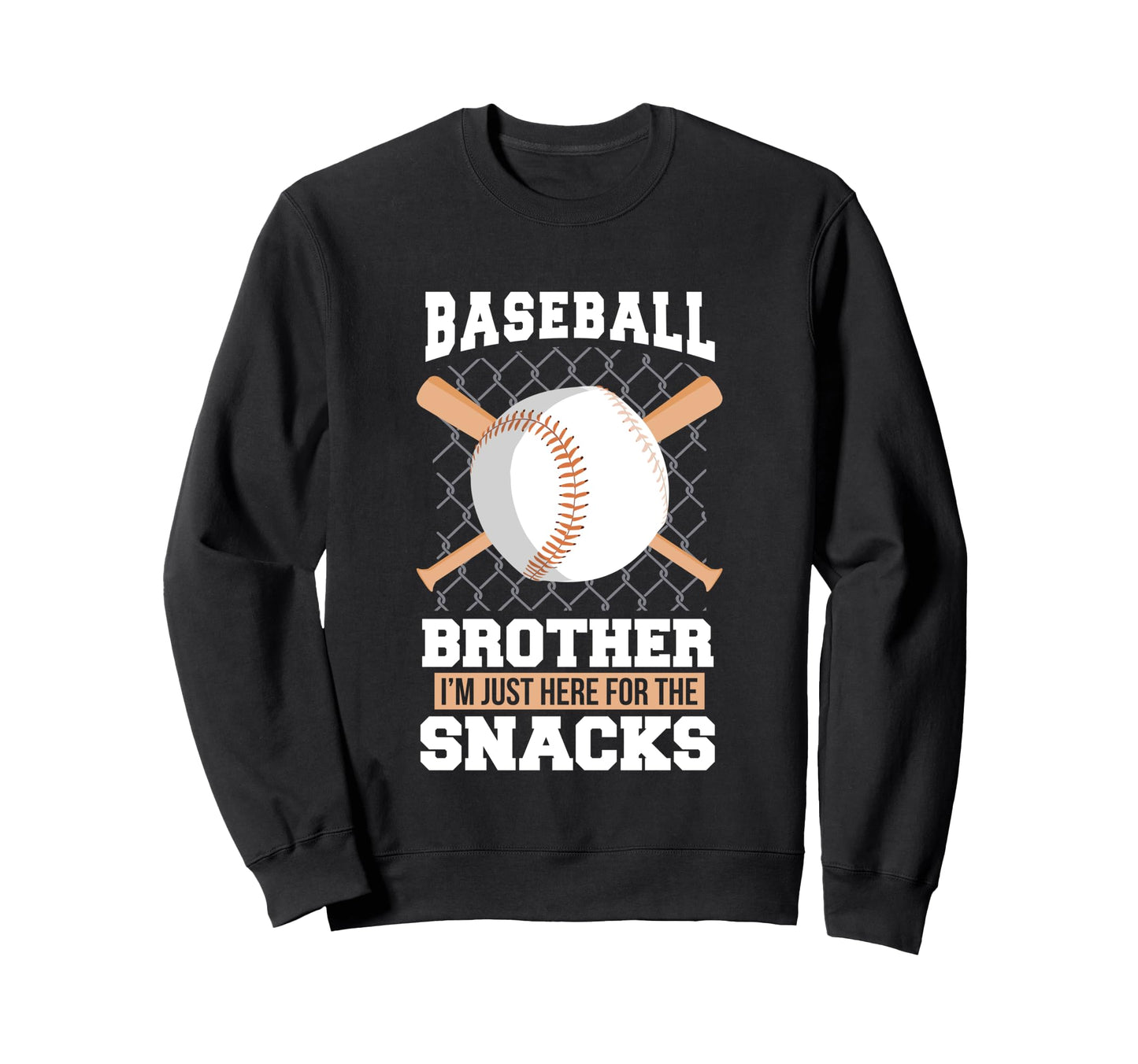 Funny Baseball Brother Im Just Here Sweatshirt - Fun Novelty Design Unisex - T-Shirt, Sweatshirt, Hoodie