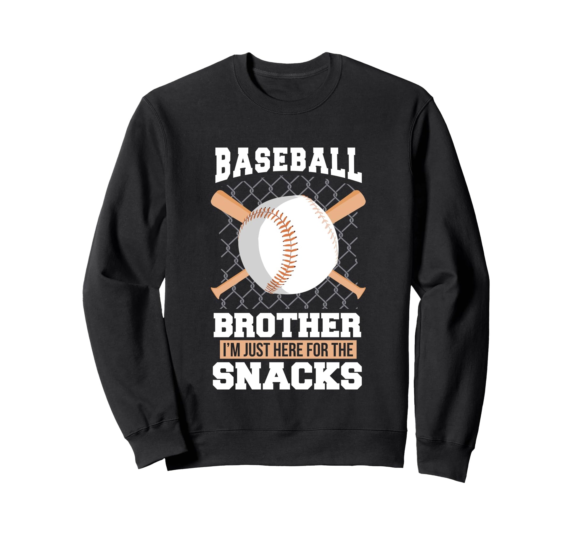 Funny Baseball Brother Im Just Here Sweatshirt - Fun Novelty Design Unisex - T-Shirt, Sweatshirt, Hoodie