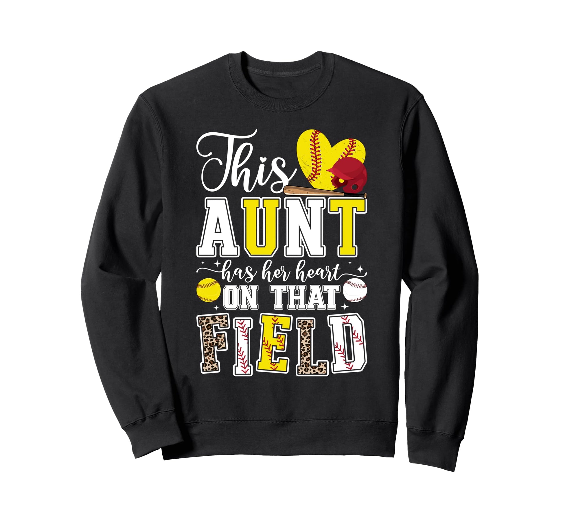 That Field Softball Baseball Aunt Sweatshirt - Fun Novelty Design Unisex - T-Shirt, Sweatshirt, Hoodie