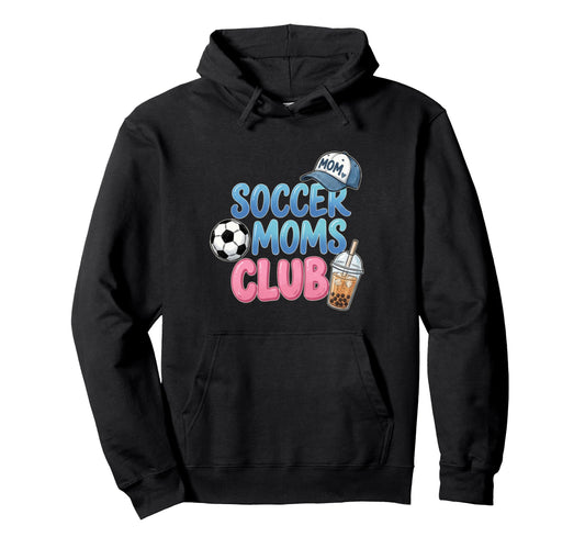 Funny Sports Mama Soccer Moms Club Hoodie - Casual Everyday Wear Men Women - T-Shirt, Sweatshirt, Hoodie