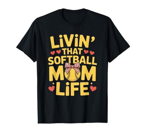 That Softball Mom Life Baseball T-Shirt - Casual Everyday Wear Unisex - T-Shirt, Sweatshirt, Hoodie