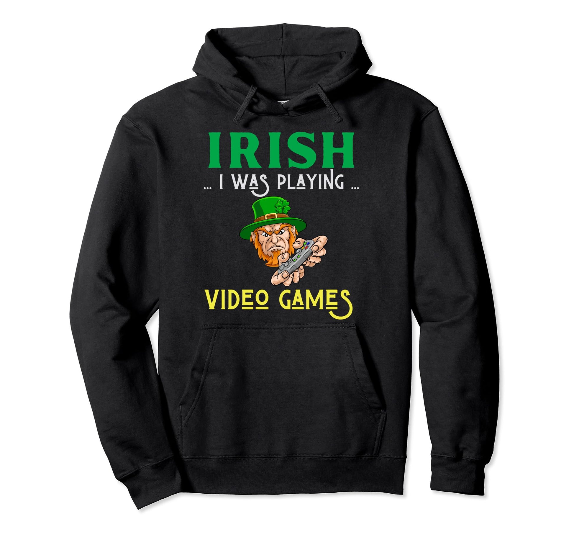 Irish I Was Playing Video Games St Hoodie - Trendy Graphic for Adults - T-Shirt, Sweatshirt, Hoodie