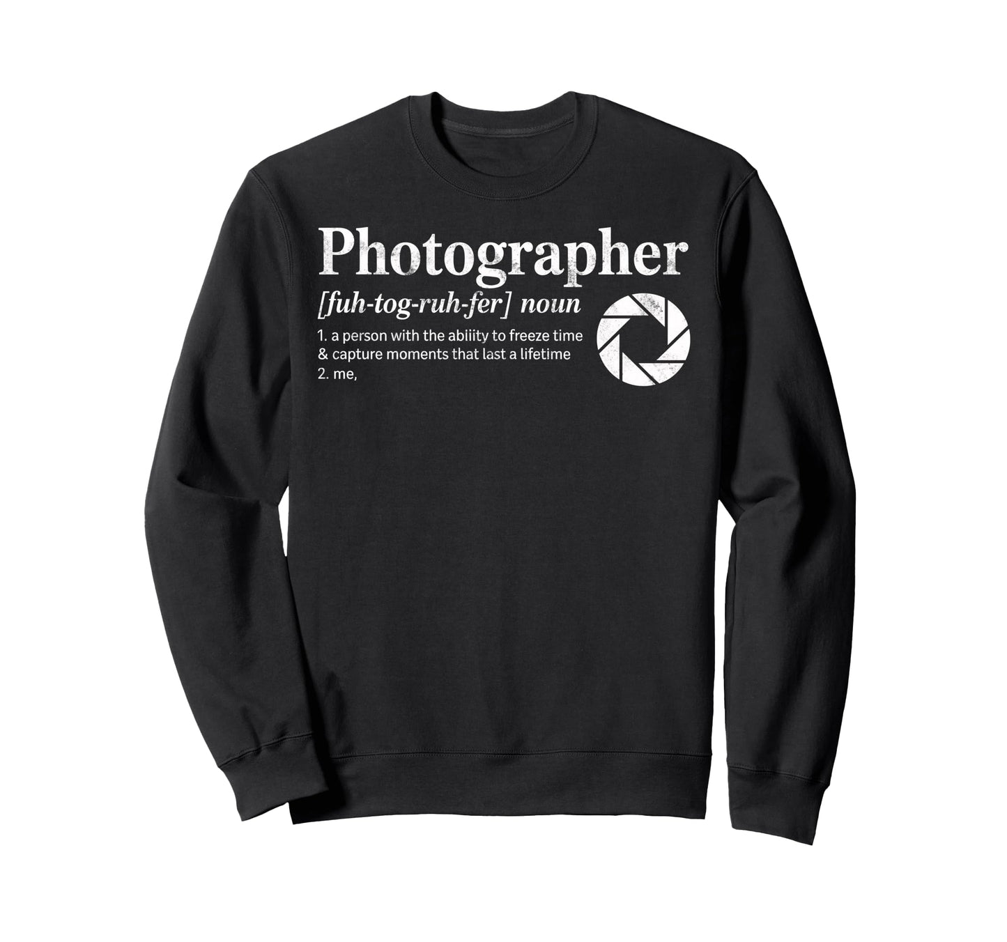 Photographer Definition Sweatshirt - Casual Everyday Wear for Adults - T-Shirt, Sweatshirt, Hoodie