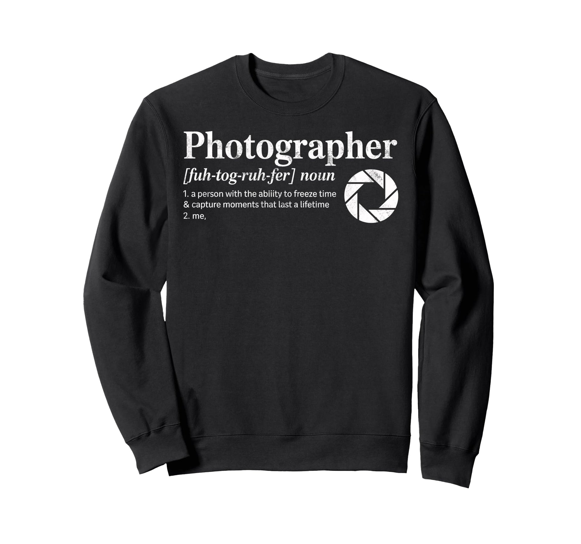 Photographer Definition Sweatshirt - Casual Everyday Wear for Adults - T-Shirt, Sweatshirt, Hoodie