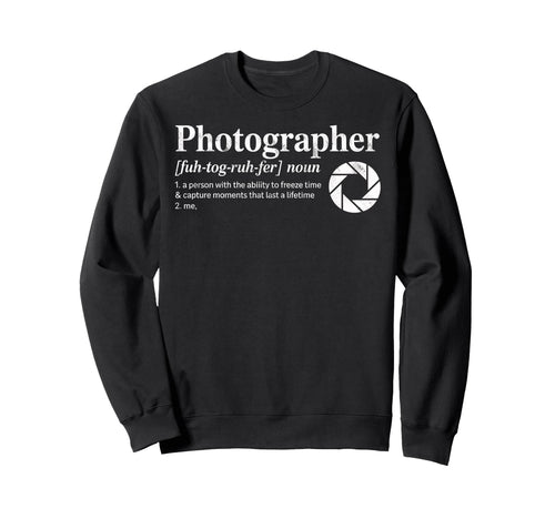 Photographer Definition Sweatshirt - Casual Everyday Wear for Adults - T-Shirt, Sweatshirt, Hoodie