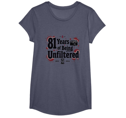 Birthday Gift 81 Years Unfiltered T-Shirt - Custom Art Print for Adults - T-Shirt, Sweatshirt, Hoodie