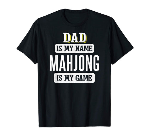 Funny Mahjong Gift Dad Fathers Day T-Shirt - Custom Art Print Men Women - T-Shirt, Sweatshirt, Hoodie