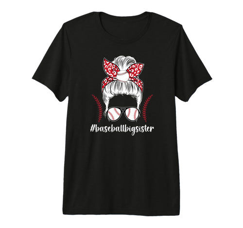 Baseball Big Sister Messy Bun Baseball T-Shirt - Unique Graphic Men Women - T-Shirt, Sweatshirt, Hoodie
