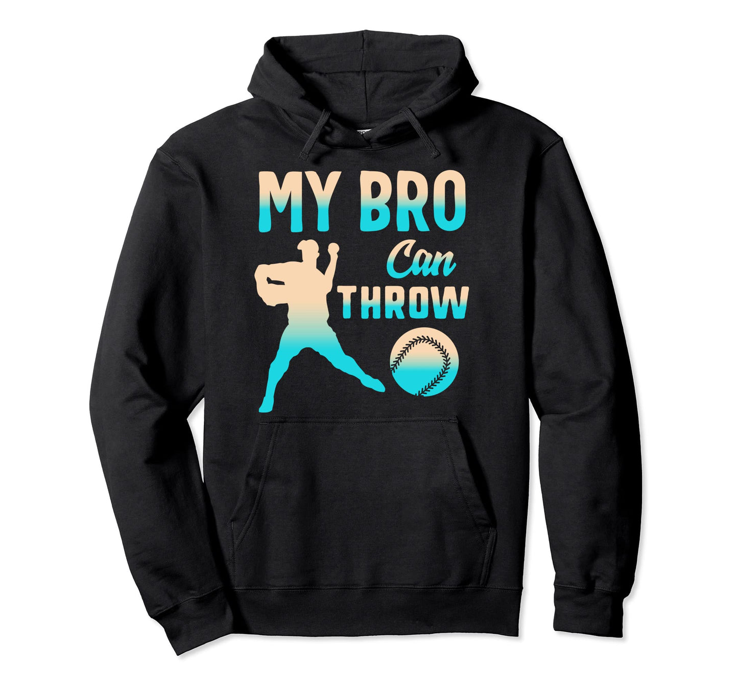 My Bro Can Throw Baseball Brother And Hoodie - Streetwear Style for Adults - T-Shirt, Sweatshirt, Hoodie