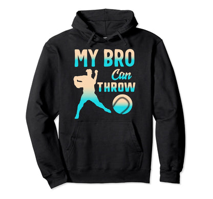 My Bro Can Throw Baseball Brother And Hoodie - Streetwear Style for Adults - T-Shirt, Sweatshirt, Hoodie