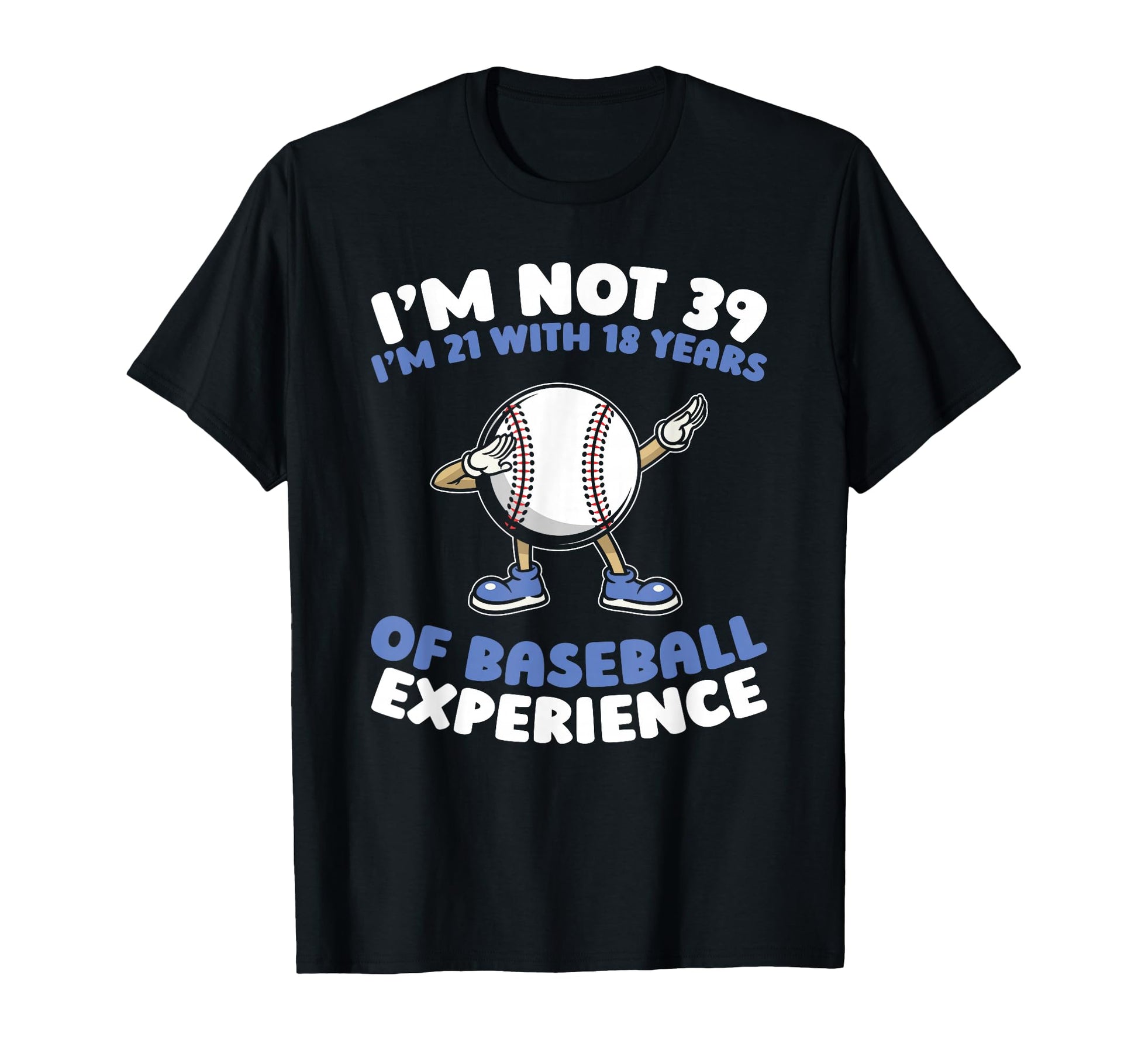 39 Years Old Baseballer Baseball T-Shirt - Aesthetic Graphic Men Women - T-Shirt, Sweatshirt, Hoodie