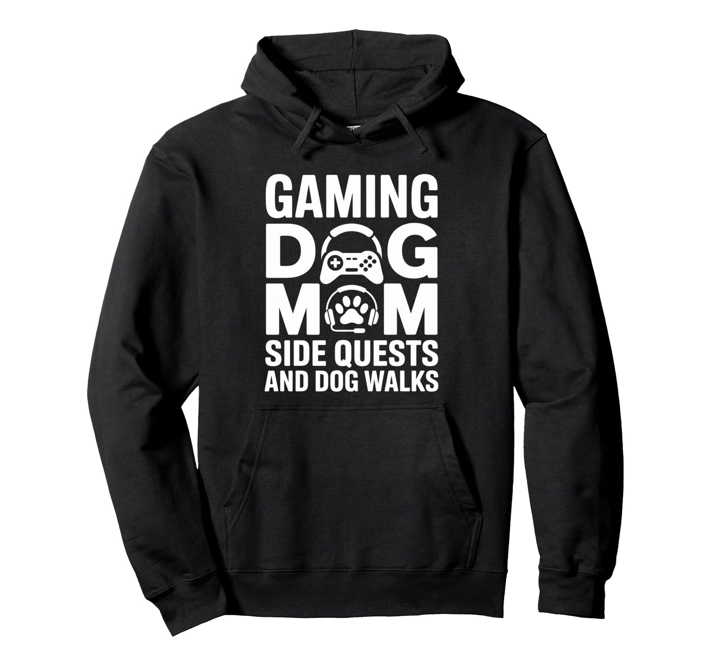 Gaming Dog Mom Side Quests And Dog Hoodie - Fun Novelty Design for Adults - T-Shirt, Sweatshirt, Hoodie
