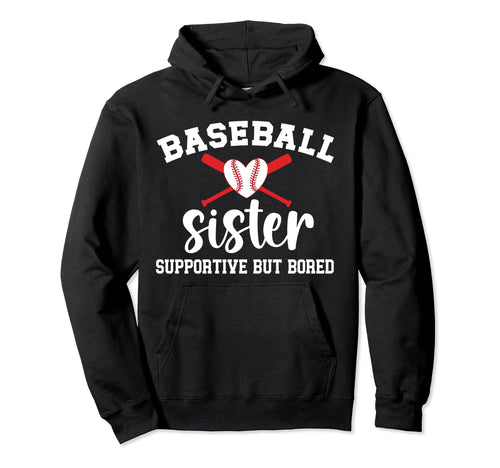 Baseball Sister Supportive Sister Hoodie - Unique Graphic for Adults - T-Shirt, Sweatshirt, Hoodie