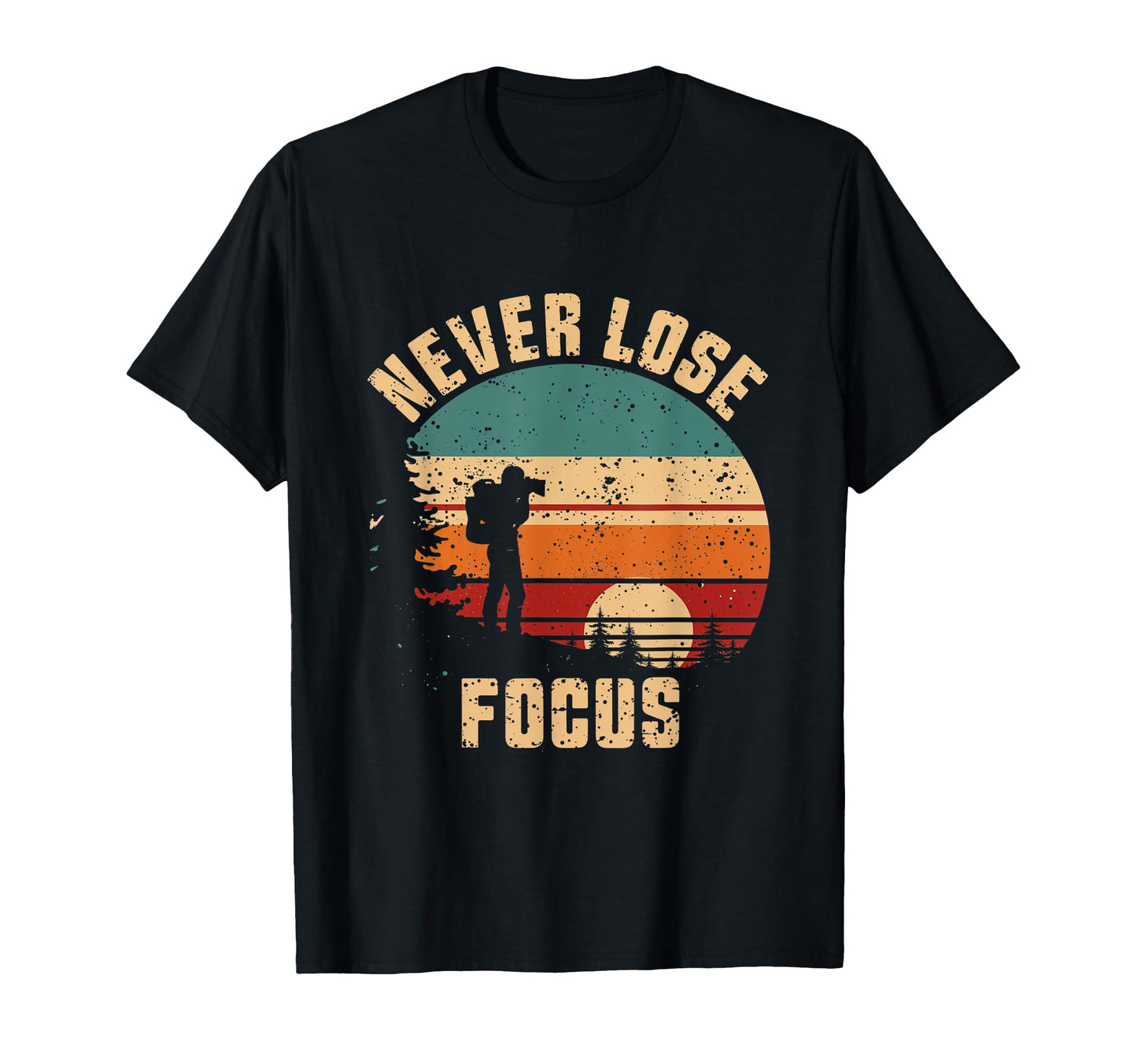 Never Lose Focus Photography Camera T-Shirt - Minimalist Print Men Women - T-Shirt, Sweatshirt, Hoodie
