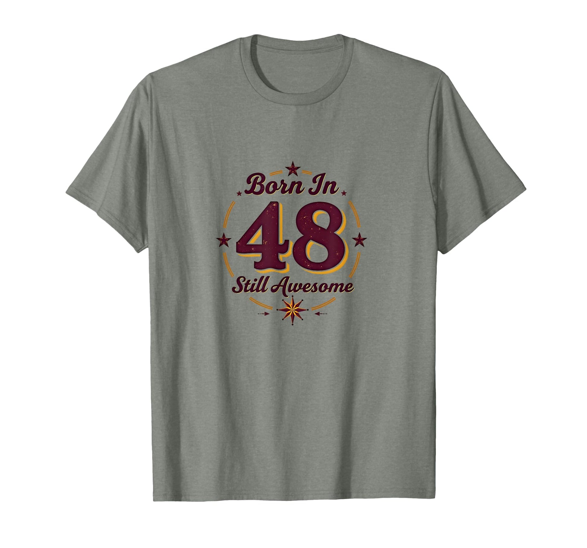 Born 48 Still Awesome Birthday Gift T-Shirt - Graphic Print for Adults - T-Shirt, Sweatshirt, Hoodie