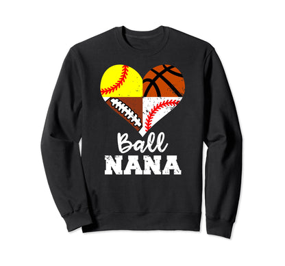 Ball Nana Funny Football Sweatshirt - Casual Everyday Wear for Adults - T-Shirt, Sweatshirt, Hoodie