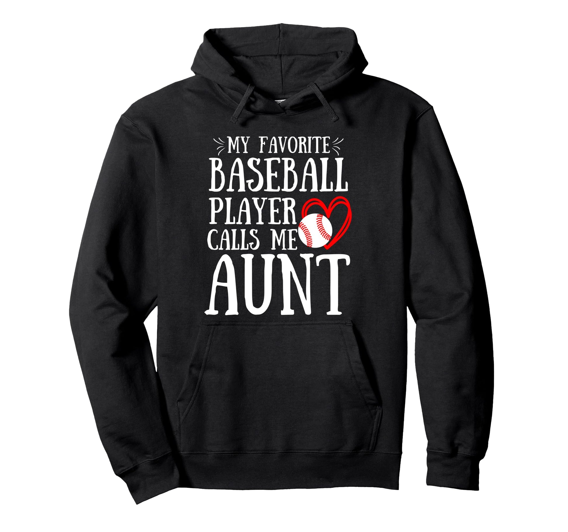 My Favorite Baseball Player Calls Me Aunt Hoodie - Minimalist Print Unisex - T-Shirt, Sweatshirt, Hoodie