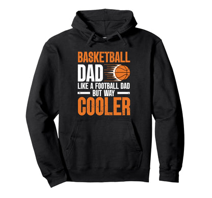 Fathers Day Basketball Dad Game Day Hoodie - Custom Art Print Unisex - T-Shirt, Sweatshirt, Hoodie