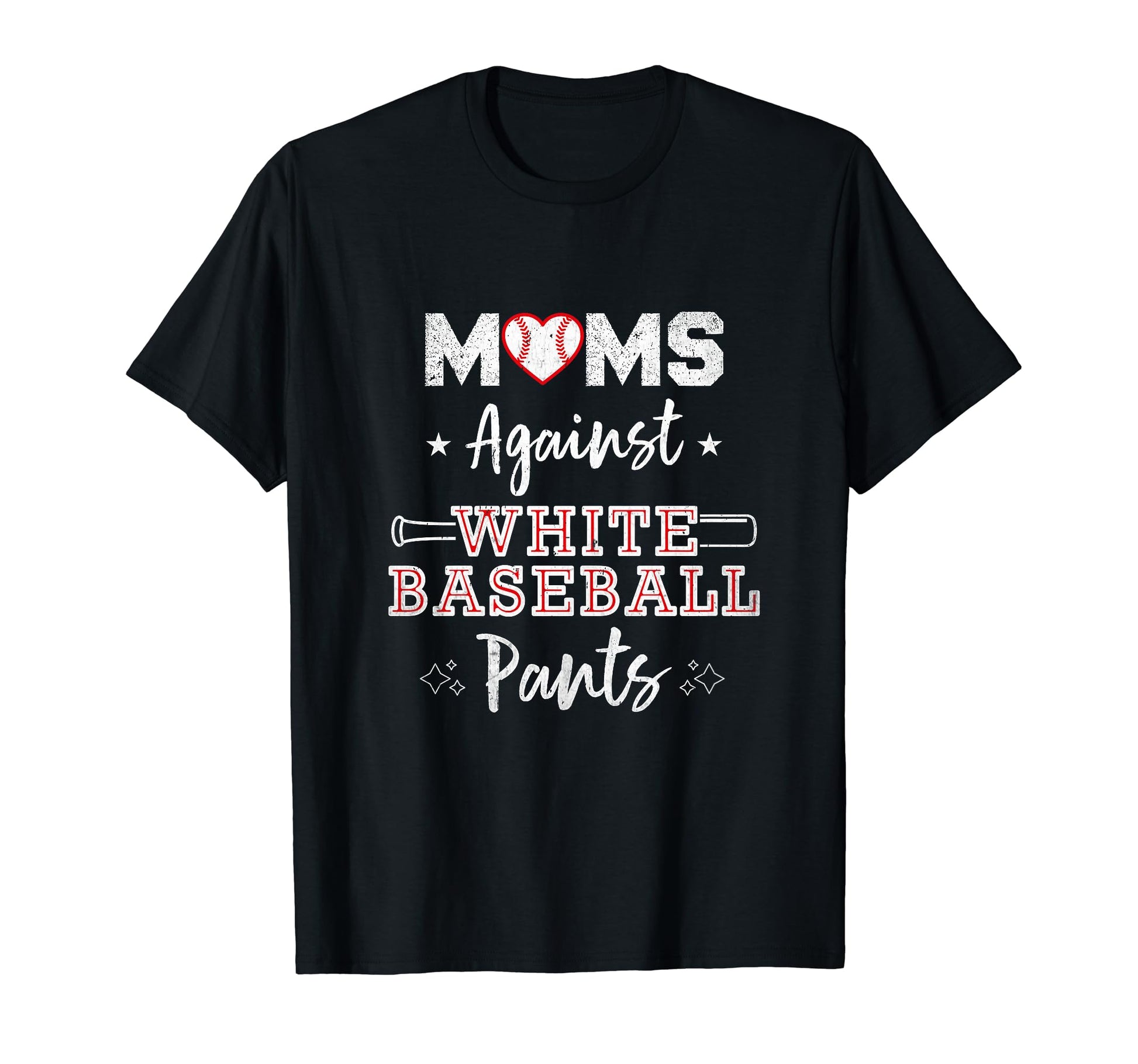 Moms Against White Baseball Pants Funny T-Shirt - Streetwear Style Unisex - T-Shirt, Sweatshirt, Hoodie