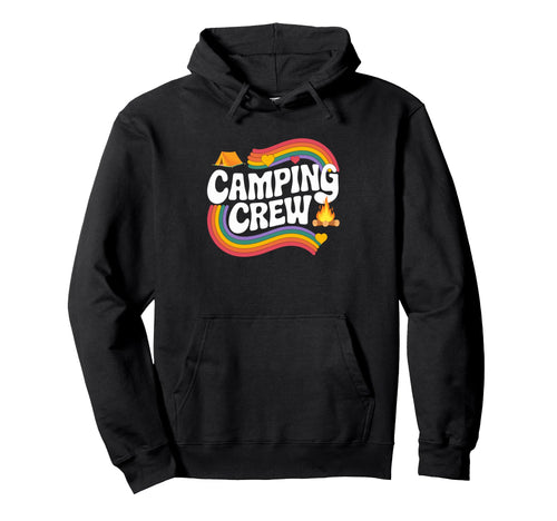 Camping Crew Rainbow Tent Camp Hoodie - Casual Everyday Wear Men Women - T-Shirt, Sweatshirt, Hoodie