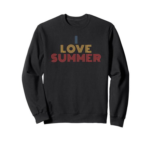 I Love Summer Rainbow Warm Weather Sweatshirt - Trendy Graphic Men Women - T-Shirt, Sweatshirt, Hoodie
